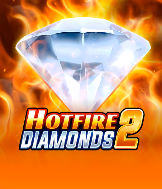 Hot Fire Diamonds 2
